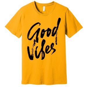 Good Vibes Positive Quote Premium T-Shirt