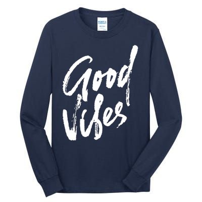 Good Vibes Positive Quote Tall Long Sleeve T-Shirt