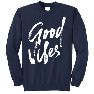 Good Vibes Positive Quote Tall Sweatshirt