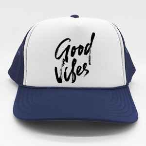 Good Vibes Positive Quote Trucker Hat