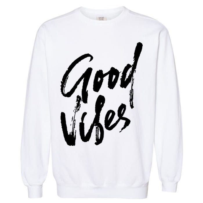 Good Vibes Positive Quote Garment-Dyed Sweatshirt