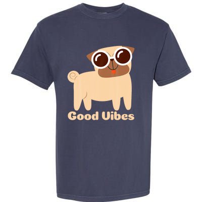 Good Vibes Pug Dog Lover Summer Vacation Positive Energy Garment-Dyed Heavyweight T-Shirt