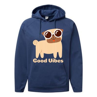 Good Vibes Pug Dog Lover Summer Vacation Positive Energy Performance Fleece Hoodie