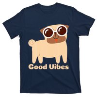 Good Vibes Pug Dog Lover Summer Vacation Positive Energy T-Shirt