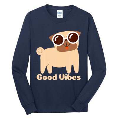 Good Vibes Pug Dog Lover Summer Vacation Positive Energy Tall Long Sleeve T-Shirt