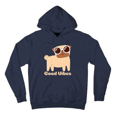 Good Vibes Pug Dog Lover Summer Vacation Positive Energy Tall Hoodie