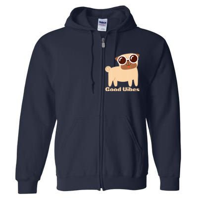 Good Vibes Pug Dog Lover Summer Vacation Positive Energy Full Zip Hoodie