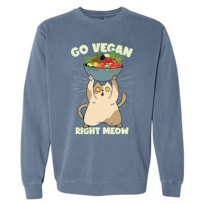 Go Vegan Right Meow Funny Cat Veganism Gift Garment-Dyed Sweatshirt