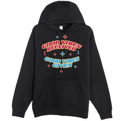 Good Vibes Received Good Vibes Given Retro Premium Pullover Hoodie