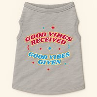 Good Vibes Received Good Vibes Given Retro Doggie Tank
