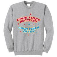 Good Vibes Received Good Vibes Given Retro Tall Sweatshirt