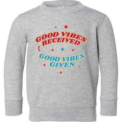 Good Vibes Received Good Vibes Given Retro Toddler Sweatshirt