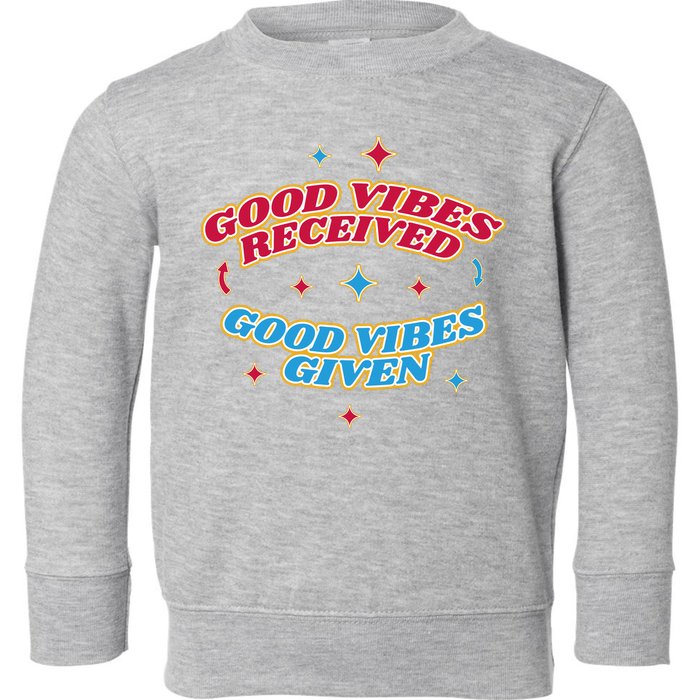 Good Vibes Received Good Vibes Given Retro Toddler Sweatshirt