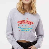 Good Vibes Received Good Vibes Given Retro Cropped Pullover Crew