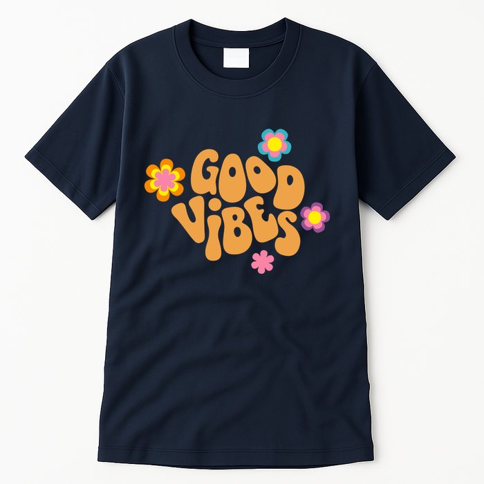 Good Vibes Retro Groovy Flower Tall T-Shirt