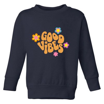 Good Vibes Retro Groovy Flower Toddler Sweatshirt