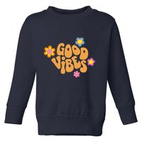 Good Vibes Retro Groovy Flower Toddler Sweatshirt