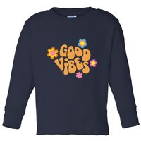 Good Vibes Retro Groovy Flower Toddler Long Sleeve Shirt