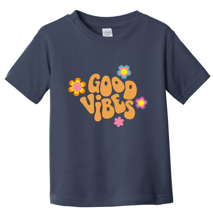Good Vibes Retro Groovy Flower Toddler T-Shirt