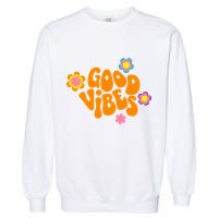 Good Vibes Retro Groovy Flower Garment-Dyed Sweatshirt