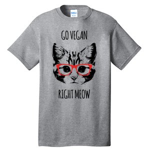 Go Vegan Right Meow Funny Gift For Vegans Vegan Cool Gift Tall T-Shirt