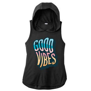 Good Vibes Retro Positive Quote Ladies PosiCharge Tri-Blend Wicking Draft Hoodie Tank