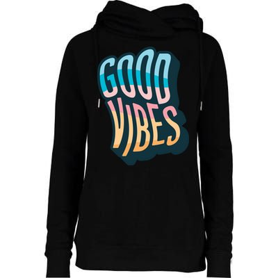 Good Vibes Retro Positive Quote Womens Funnel Neck Pullover Hood