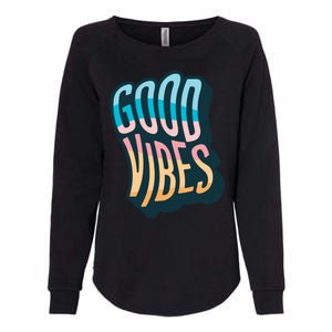 Good Vibes Retro Positive Quote Womens California Wash Sweatshirt