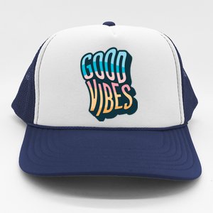 Good Vibes Retro Positive Quote Trucker Hat