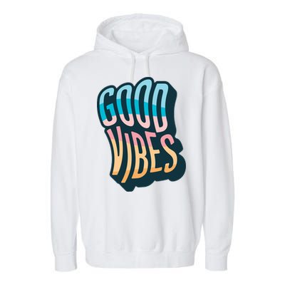 Good Vibes Retro Positive Quote Garment-Dyed Fleece Hoodie