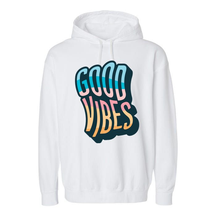 Good Vibes Retro Positive Quote Garment-Dyed Fleece Hoodie