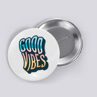 Good Vibes Retro Positive Quote Button