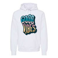 Good Vibes Retro Positive Quote Premium Hoodie