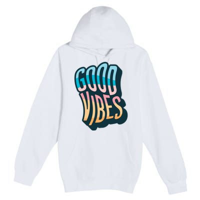 Good Vibes Retro Positive Quote Premium Pullover Hoodie