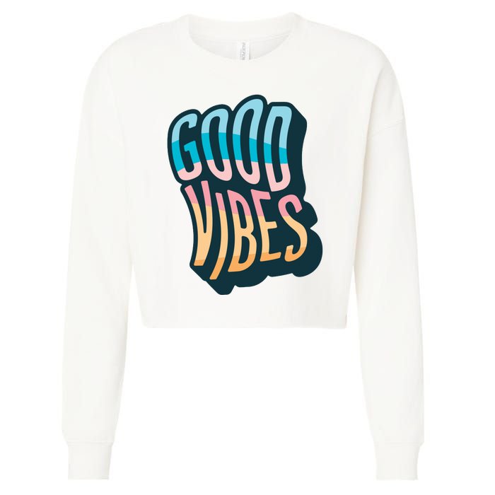 Good Vibes Retro Positive Quote Cropped Pullover Crew