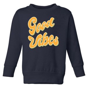 Good Vibes Retro Fun Toddler Sweatshirt