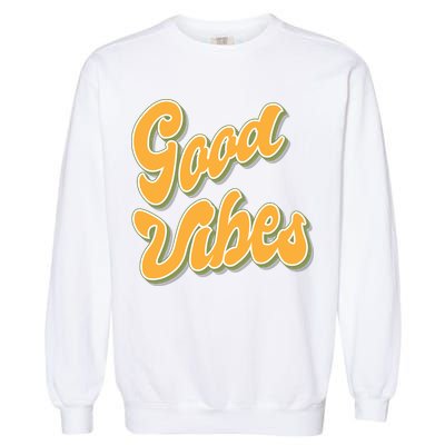 Good Vibes Retro Fun Garment-Dyed Sweatshirt