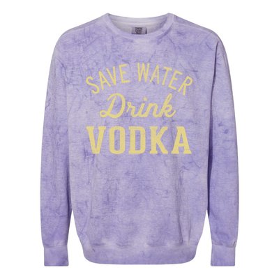 Grunge Vintage Save Water Vodka Great Gift Colorblast Crewneck Sweatshirt