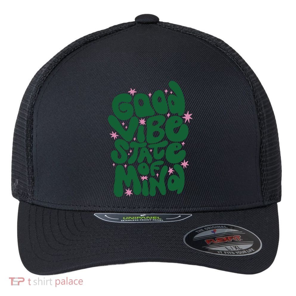 Good Vibe State Of Mind Retro Quote Flexfit Unipanel Trucker Cap