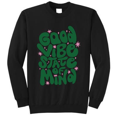 Good Vibe State Of Mind Retro Quote Tall Sweatshirt