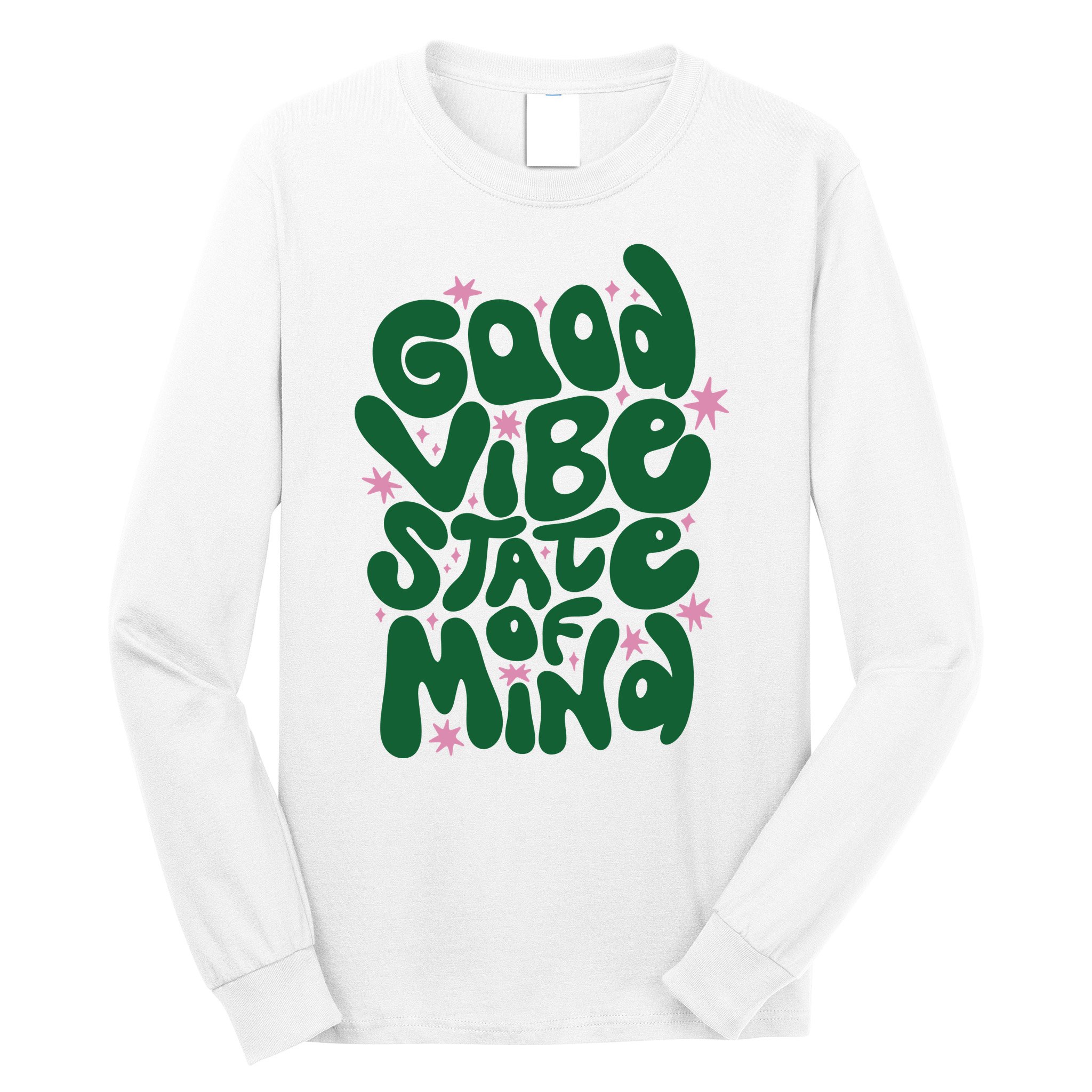 Good Vibe State Of Mind Retro Quote Long Sleeve Shirt