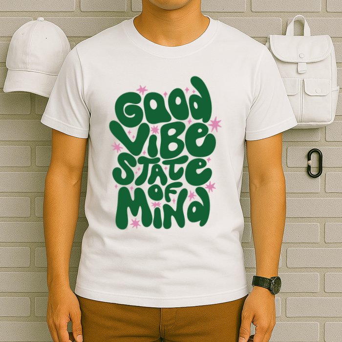 Good Vibe State Of Mind Retro Quote T-Shirt