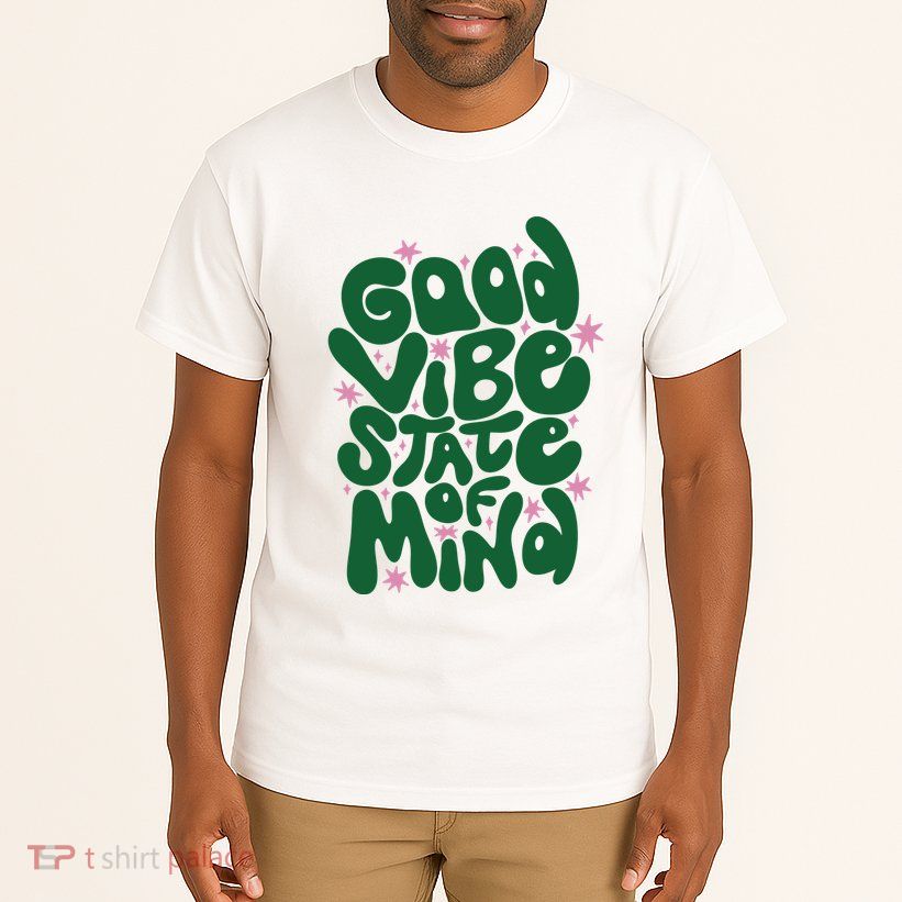 Good Vibe State Of Mind Retro Quote Tall T-Shirt