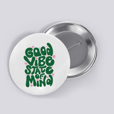 Good Vibe State Of Mind Retro Quote Button