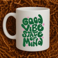 Good Vibe State Of Mind Retro Quote Mug