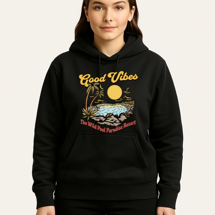 Good Vibes The Wild Pool Paradise Resort Hoodie