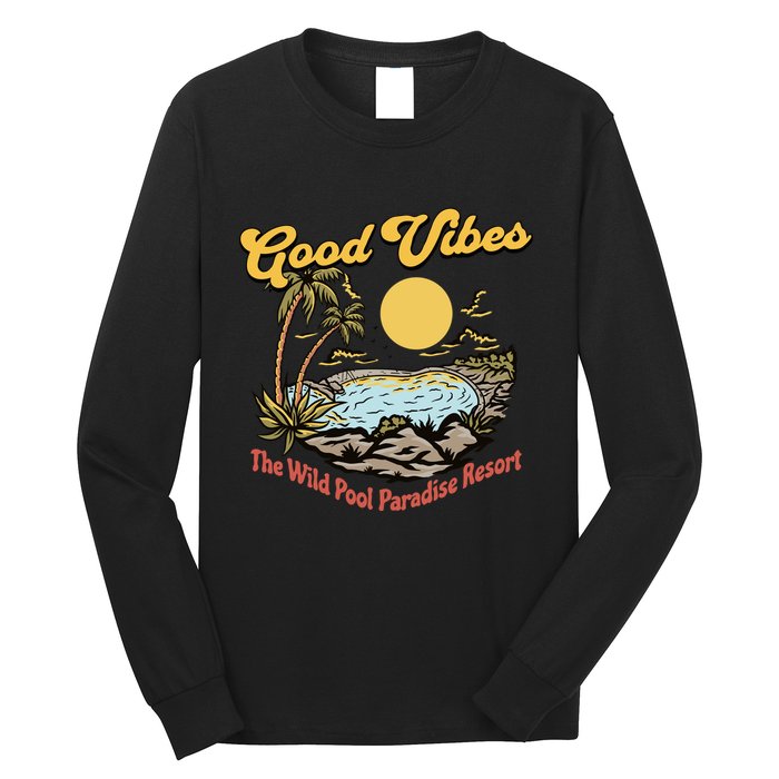 Good Vibes The Wild Pool Paradise Resort Long Sleeve Shirt