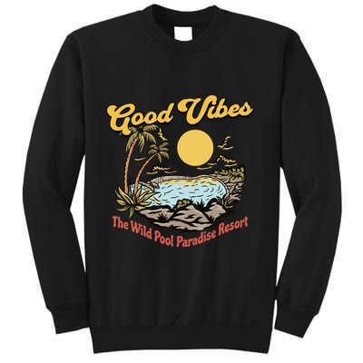 Good Vibes The Wild Pool Paradise Resort Sweatshirt