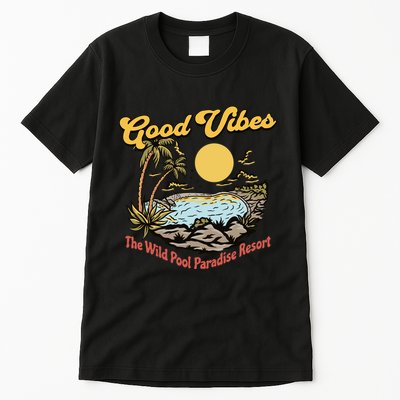 Good Vibes The Wild Pool Paradise Resort Tall T-Shirt