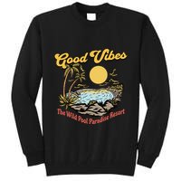 Good Vibes The Wild Pool Paradise Resort Tall Sweatshirt